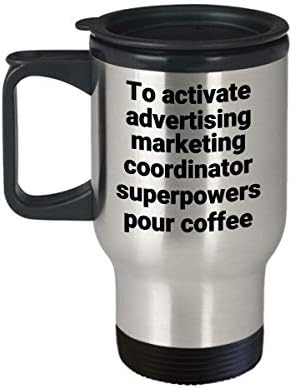 Oglašavanje marketinškog koordinatora Putnička šalica - smiješna sarkastična termička izolirana kava s nehrđajućim čelikom poklon
